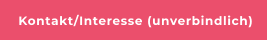 Kontakt/Interesse (unverbindlich)