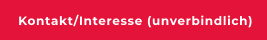 Kontakt/Interesse (unverbindlich)